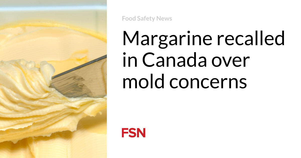 Margarine recalled in Canada over mold concerns